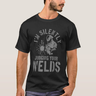 Mens Welder Schweiß Quote Sprichwort Urteilen Schw T-Shirt