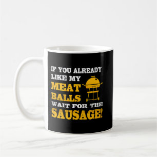Mens, wenn dir meine Meatballs Gefallen an der GRI Kaffeetasse