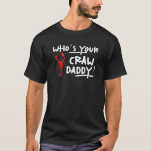 Mens WhoYour Craw Daddy Crayfish Crawfish Cajun T-Shirt