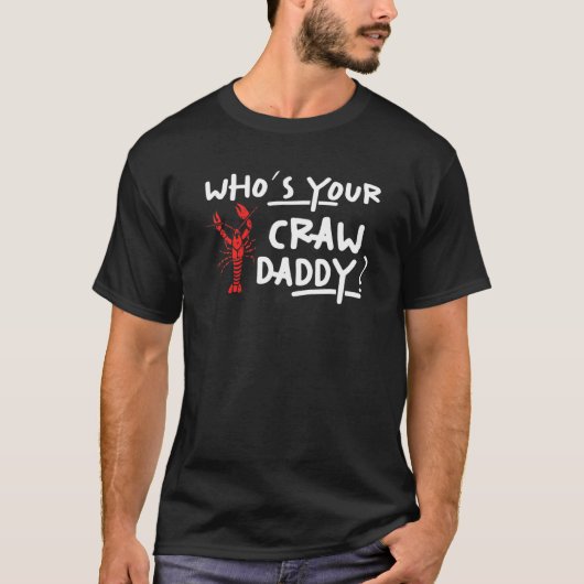 Mens WhoYour Craw Daddy Crayfish Crawfish Cajun T-Shirt (Vorderseite)