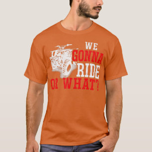 Mens wir fahren oder was ATV T-Shirt