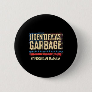 Mens Womens, die ich als Garbyge Funny Trump Tras Button