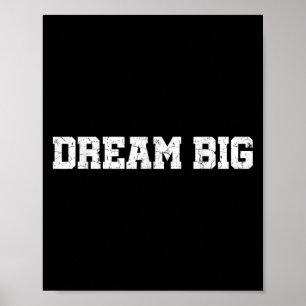 Mens Womens Dream Big Quotes Motivierend Grafik Poster