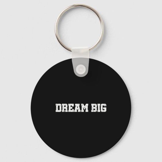 Mens Womens Dream Big Quotes Motivierend Grafik Schlüsselanhänger (Vorderseite)