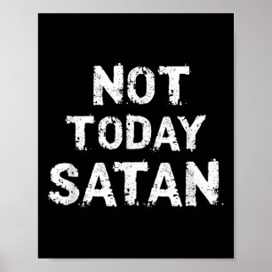 Mens Womens Funny noch heute Satan Quote Sprichwor Poster