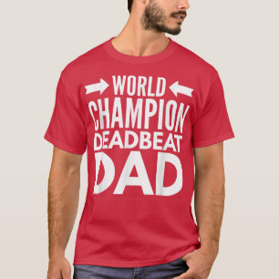 Mens World Champion Deadbeat Vater Single Fathers  T-Shirt