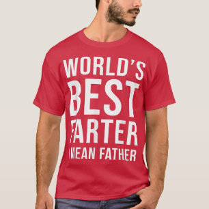 Mens World's Best Farter I Gemein Father Funny Vat T-Shirt