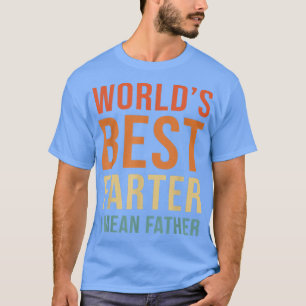 Mens World's Best Farter I Gemein Father Funny Vat T-Shirt