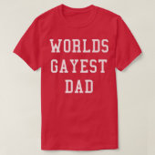 Mens Worlds Gayest Dad   Funny Gay Dad Pride Gift  T-Shirt (Design vorne)