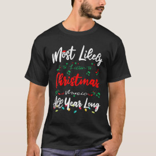 Mens Xmas wird am ehesten Weihnachtsmusik hören T-Shirt