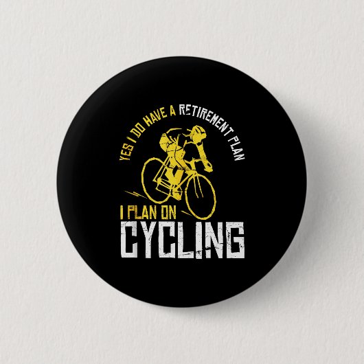Mens Yes I Have A Retirement Plan Cycling - Funny Button (Vorderseite)