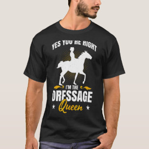 Mens Yes You right Im Dressurreiter Queen Horse R T-Shirt