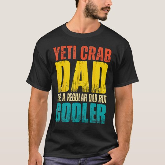 Mens Yeti Crab Dad  Like a Regular Dad but Cooler T-Shirt (Vorderseite)