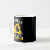 Mens Your Hole ist mein Ziel Bauarbeiter Excav Kaffeetasse (Vorderseite Links)