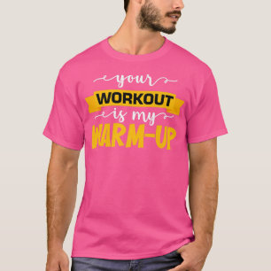 Mens Your Workout ist mein Warmup Gym Motivierend T-Shirt
