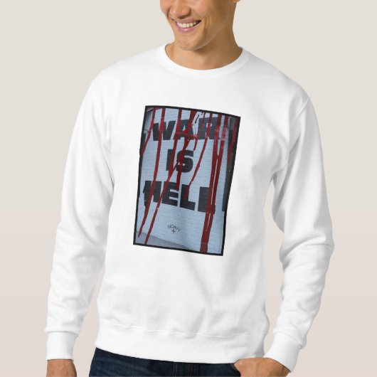 Mensagem Impactante Antiguerra War is Hell Sweatshirt (Vorderseite)