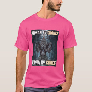 Mensch durch Zufall Alpha by Choice Funny Werewolf T-Shirt