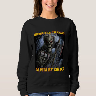 Mensch durch Zufall Alpha durch Auswahl Funny Hard Sweatshirt