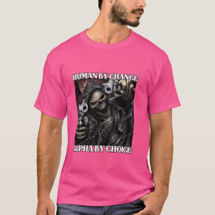 Mensch durch Zufall Alpha durch Auswahl Funny Hard T-Shirt