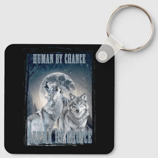 Mensch durch Zufall Alpha durch Wahl Alpha drei Wö Schlüsselanhänger (Rückseite)