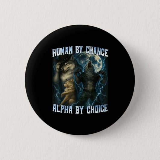 Mensch durch Zufall Alpha durch Wahl Lustige Alpha Button (Vorderseite)