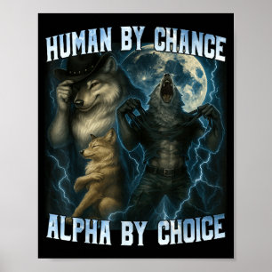 Mensch durch Zufall Alpha durch Wahl Lustige Alpha Poster