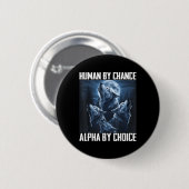 Mensch durch Zufall Alpha durch Wahl Lustiger Wolf Button (Vorne & Hinten)