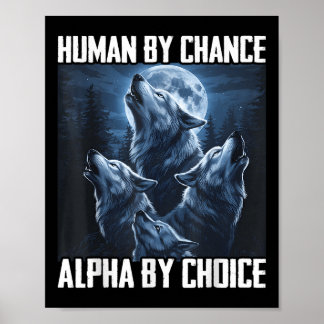 Mensch durch Zufall Alpha durch Wahl Lustiger Wolf Poster