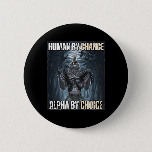 Mensch durch Zufall Alpha per Auswahl Coole Funny Button (Vorderseite)