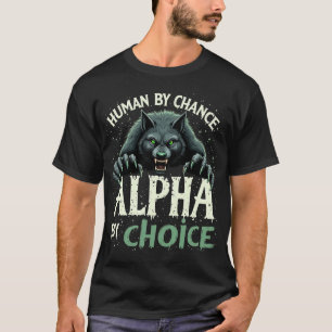 Mensch durch Zufall Alpha per Auswahl Coole Funny  T-Shirt
