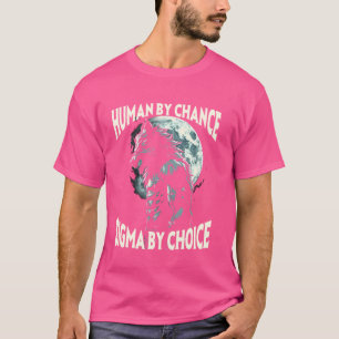 Mensch durch Zufall Sigma von Choice Werewolf Alph T-Shirt
