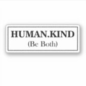 Mensch sei beides Aufkleber (Vorderseite)