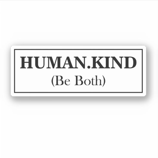 Mensch sei beides Aufkleber (Vorderseite)