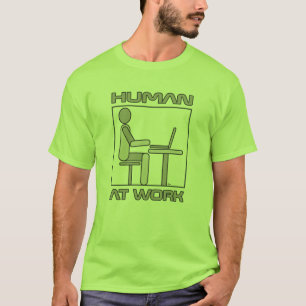 Menschen am Arbeitsplatz - Humoraler T - Shirt