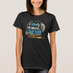 Menschen Angeln Ofishally Der größte Vater, der je T-Shirt