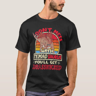 Menschen ärgern Stepdad Saurus I Jurasskicked nich T-Shirt