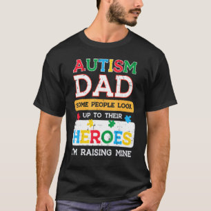 Menschen Autismus Dad Helden Ich Erhöhe Mein Bewus T-Shirt