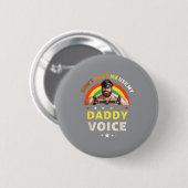 Menschen bringen mich nicht dazu, meine Daddy-Stim Button (Vorne & Hinten)