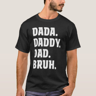 Menschen Dada Daddy Papa Bruh Vater und Kinder  Ju T-Shirt