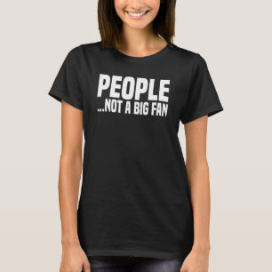 Menschen, die keine große Fanfarenwut haben, stell T-Shirt