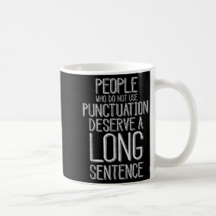 Menschen, die keine Punctuation lustige Grammatik  Kaffeetasse