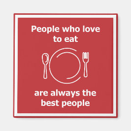 Menschen, die Liebe zu essen sind immer die besten Magnet