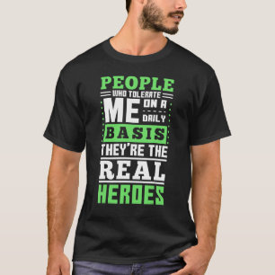 Menschen, die mich täglich tolerieren   Sarcasti T-Shirt