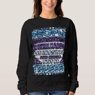 Menschen, die nicht gerne Cheerleader sind, sollte Sweatshirt