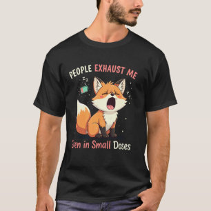 Menschen erschöpfen mich sogar in kleinen Dosen Lu T-Shirt