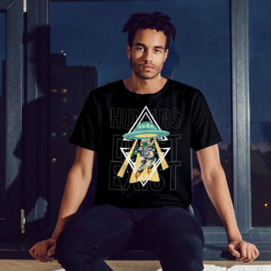 Menschen existieren nicht Alien Funny Zitat Graphi T-Shirt