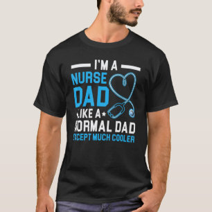 Menschen Ich bin ein Krankenpfleger Dad wie normal T-Shirt
