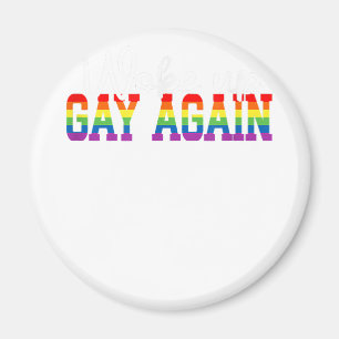 Menschen-LGBT-Flagge Gay Month Woke up GAY AGAIN Magnet