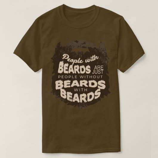 Menschen mit Bärten sind nur Menschen ohne Bärte T-Shirt (Design vorne)