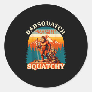 Menschen mögen einen Vater viel mehr Sasquatch-art Runder Aufkleber